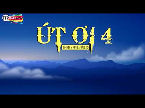 Karaoke ÚT ƠI 4 - JOMBIE x SINO x BẢO JEN [ Offical karaoke