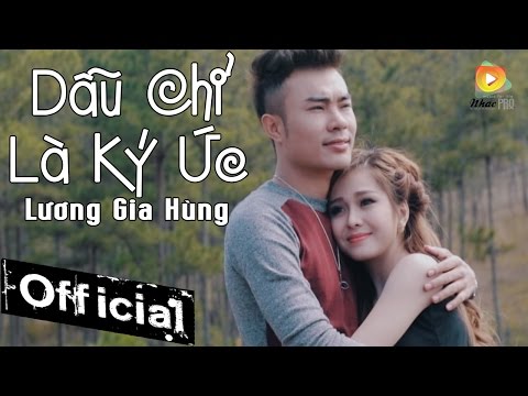 Dẫu Chỉ Là Ký Ức - Lương Gia Hùng [MV Official]