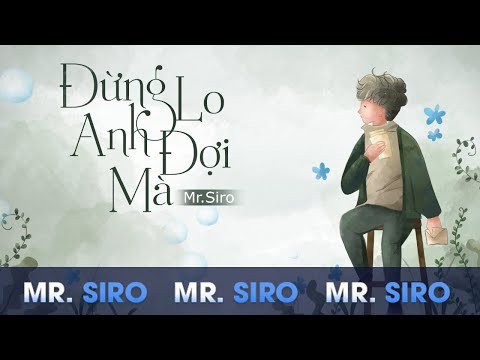 Lời bài hát Đừng Lo Anh Đợi Mà [Mr. Siro] [Lyrics Kèm Hợp Âm]