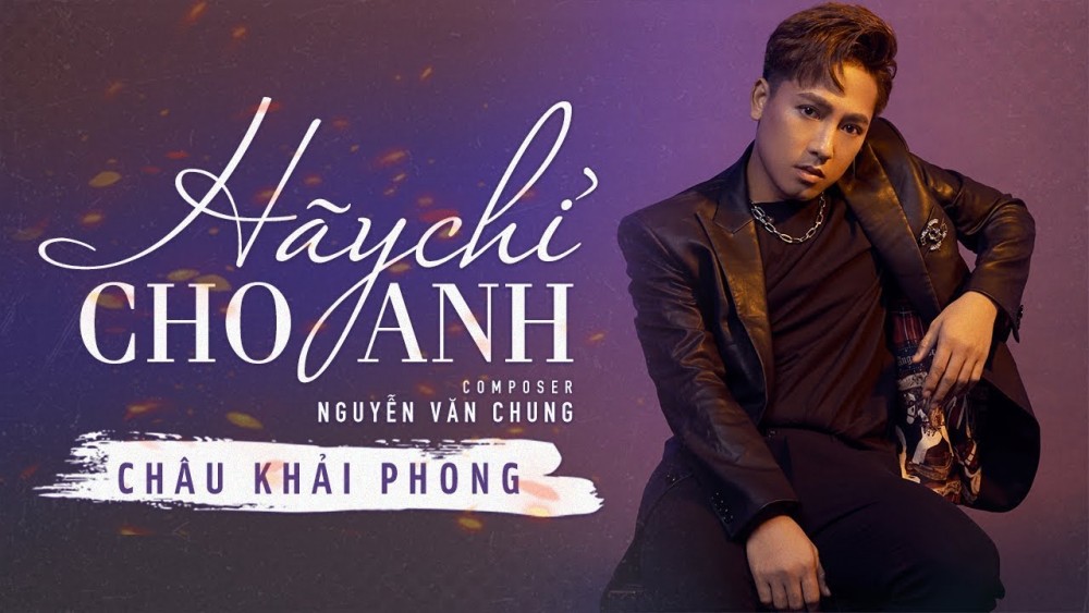 Lời bài hát Hãy Chỉ Cho Anh [Châu Khải Phong] [Lyrics Kèm Hợp Âm]