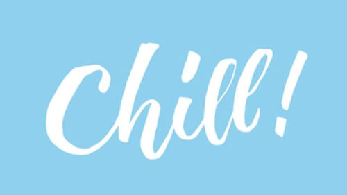 Chill là gì? Có nghĩa thế nào【nên dùng Chill lúc nào】thì đúng?